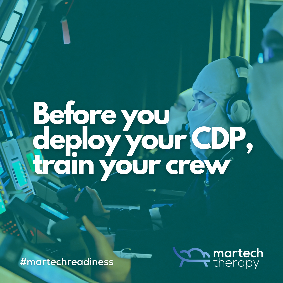 Before you deploy your CDP, train your crew