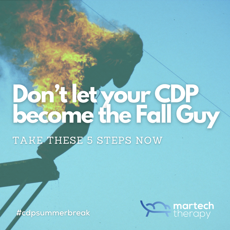 Don’t let your CDP become the Fall Guy