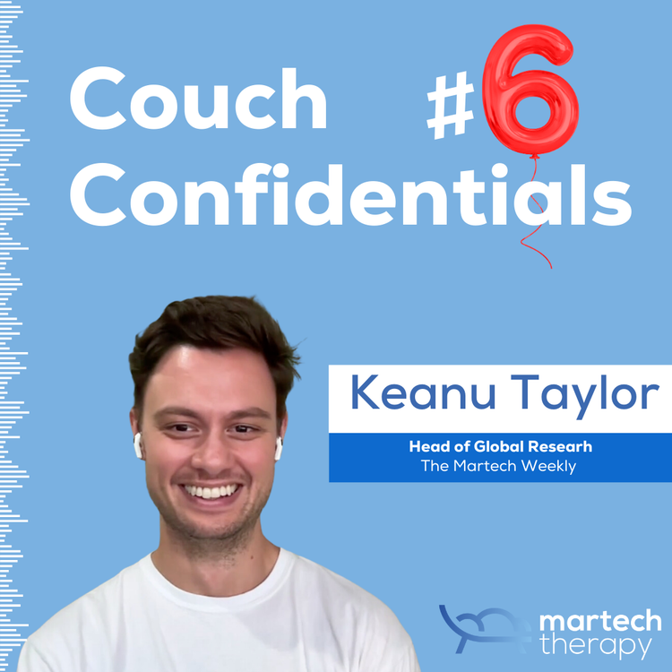 A chat with Keanu Taylor, from The Martech weekly subscriber to Global Head of Research