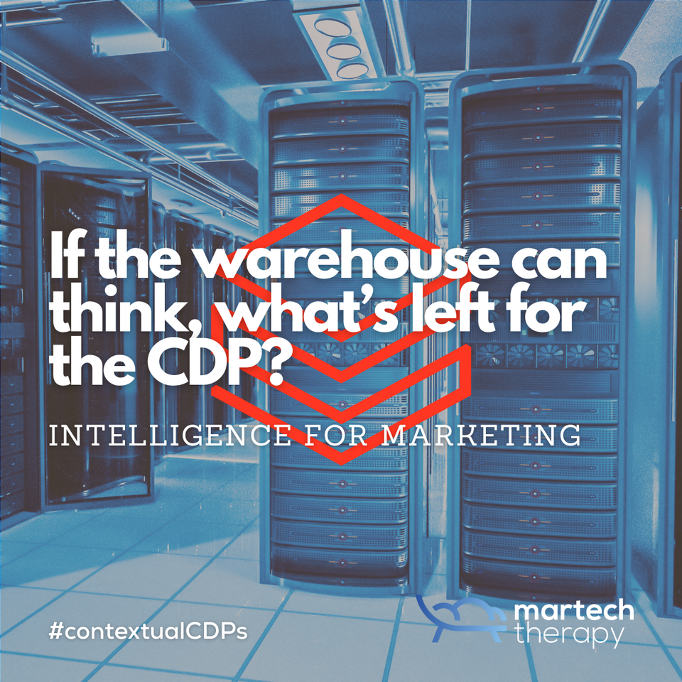 If the warehouse can think, what’s left for the CDP?